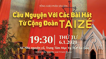 🔴 Trực tuyến: Cầu nguyện với những bài hát từ Cộng đoàn Taizé | Ngày 6-1-2021