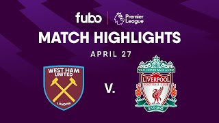 West Ham United vs. Liverpool FC | PREMIER LEAGUE HIGHLIGHTS | Week 35 | Fubo Canada