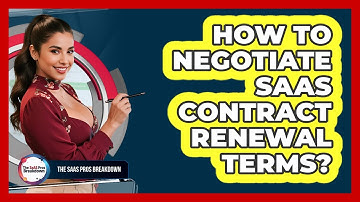 How To Negotiate SaaS Contract Renewal Terms?