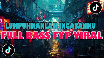 VOL 056 DJ ALI VELLA REMIX || LUMPUHKANLAH INGATANKU FULL BASS FYP VIRAL