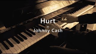 Hurt - Johnny Cash - Piano Cover