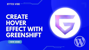 How to Create Hover Effect in WordPress with Greenshift Plugin - Bytes Vibe
