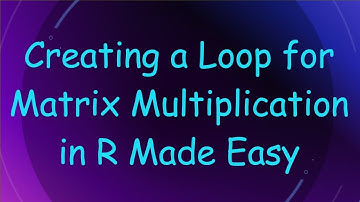 Creating a Loop for Matrix Multiplication in R Made Easy