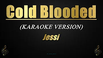 Cold Blooded - Jessi (Karaoke/Instrumental)