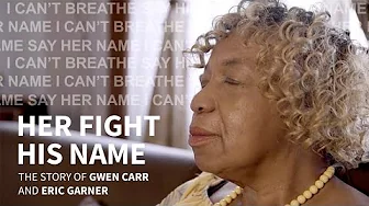 Her Fight, His Name: The Story of Gwen Carr and Eric Garner | Documentary Short