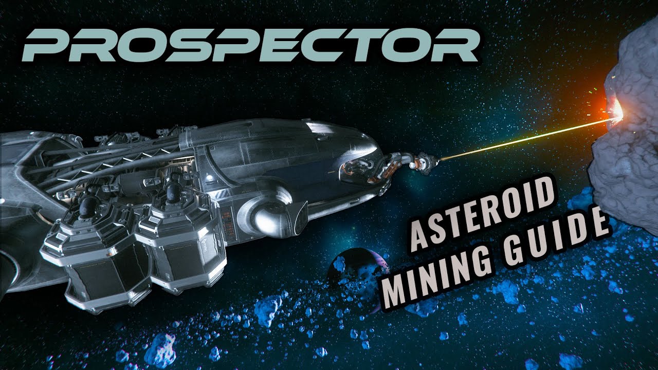 Star Citizen Prospector Asteroid Mining Guide - Star Citizen  Gameplay -  YouTube