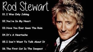 Rod Stewart Best Songs