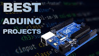 TOP 10  Best Arduino Projects Of All Time
