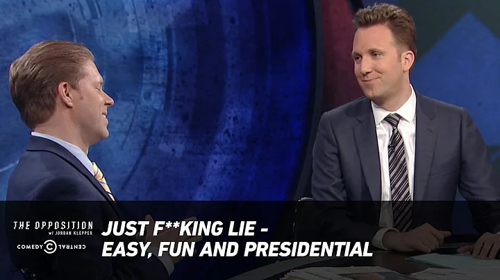 Just F**king Lie - Easy, Fun and Presidential - The Opposition w/ Jordan Klepper