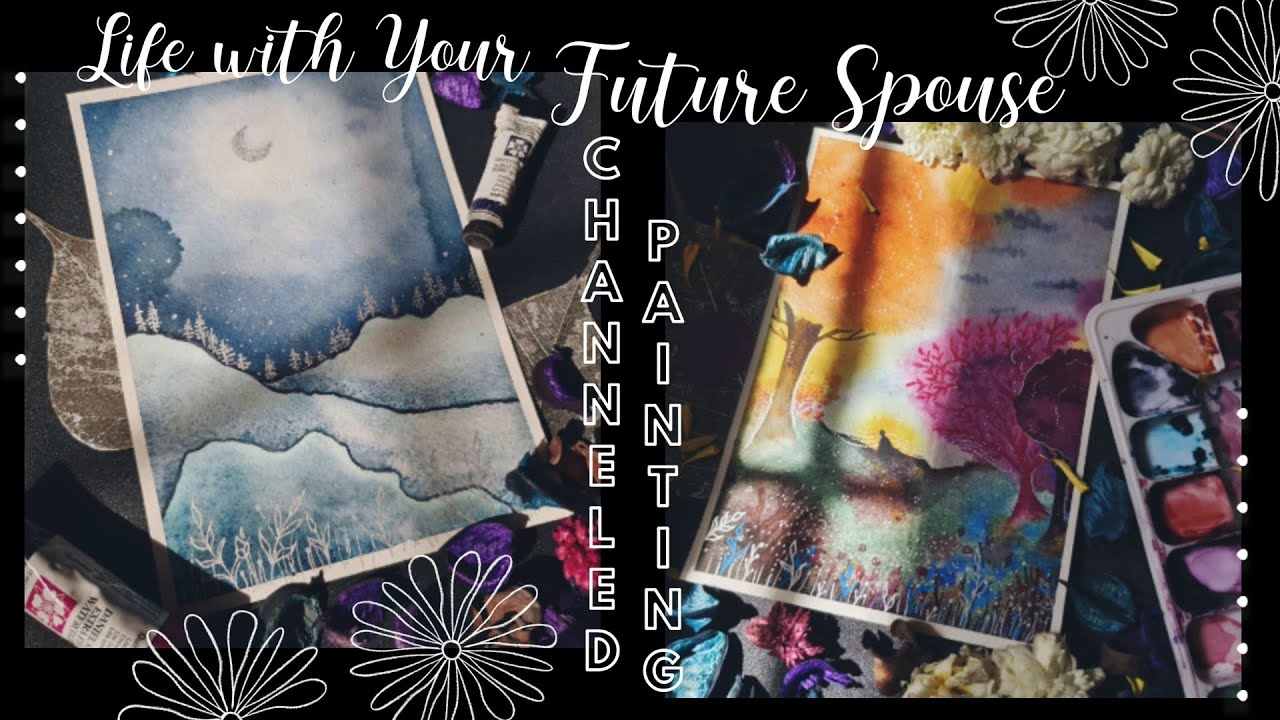 𝓦𝓪𝓽𝓮𝓻𝓬𝓸𝓵𝓸𝓻 𝓡𝓮𝓪𝓭𝓲𝓷𝓰🖌️🎨:What will Life be like with your Future Spouse? (Channeled Landscape Painting)