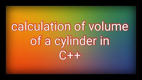 Write a program in C++ to calculate the volume of a cylinder