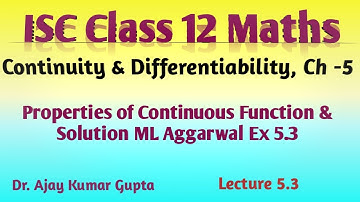 ISC Class 12 Maths | Continuity & Differentiability | Properties of continuous fn | Sol ML Ex 5.3 |