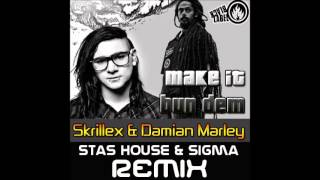 Skrillex & Damian Marley Make It Bun Dem (Stas House & Sigma Remix)