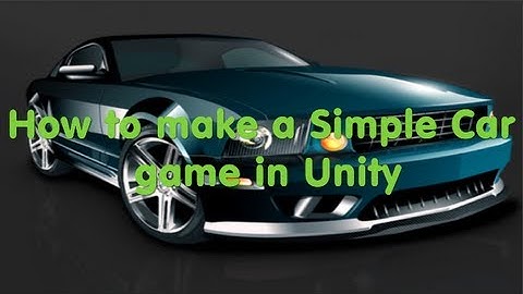 How to make a Simple Car Game in Unity