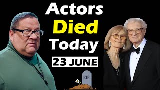 Famous Actors Died Today 23 JUNE 2023 😭✝️