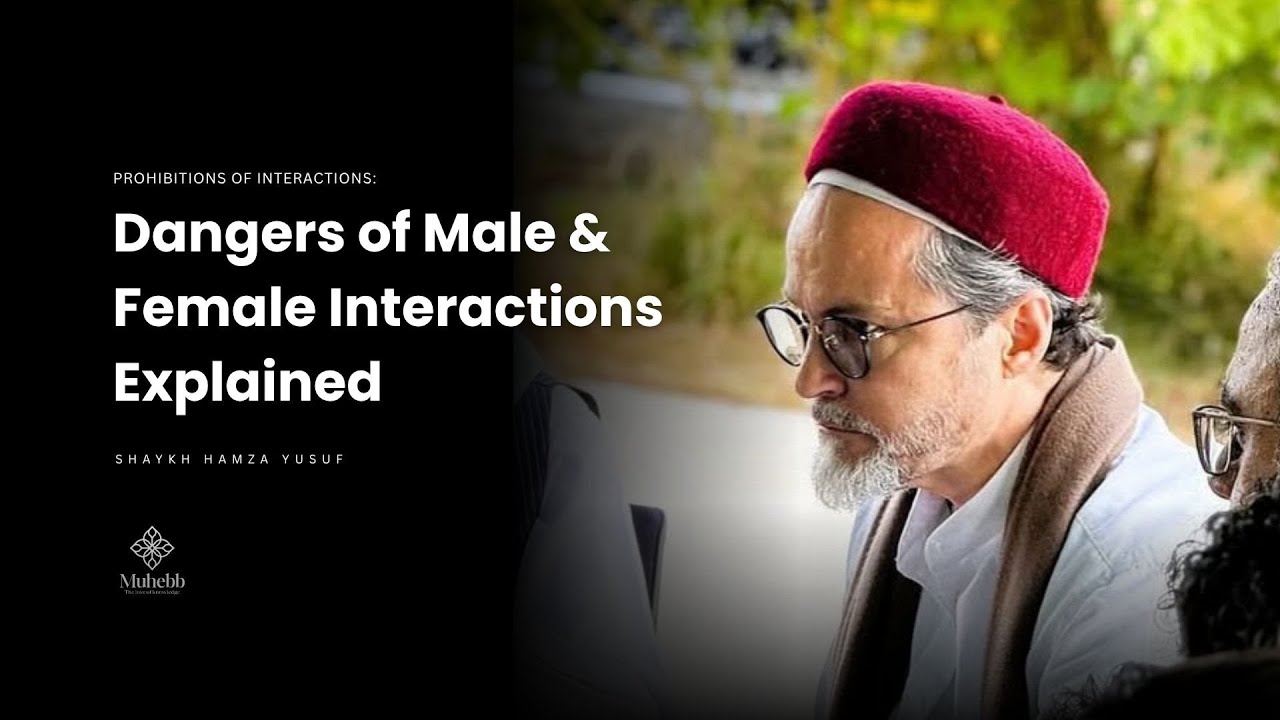 Опасности взаимодействия мужчин и женщин – Удовольствие (Ладда) – Объяснение – Шейх Хамза Юсуф