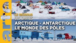 Arctique-Antarctique Le Monde Des Pôles Le Dessous Des Cartes Arte