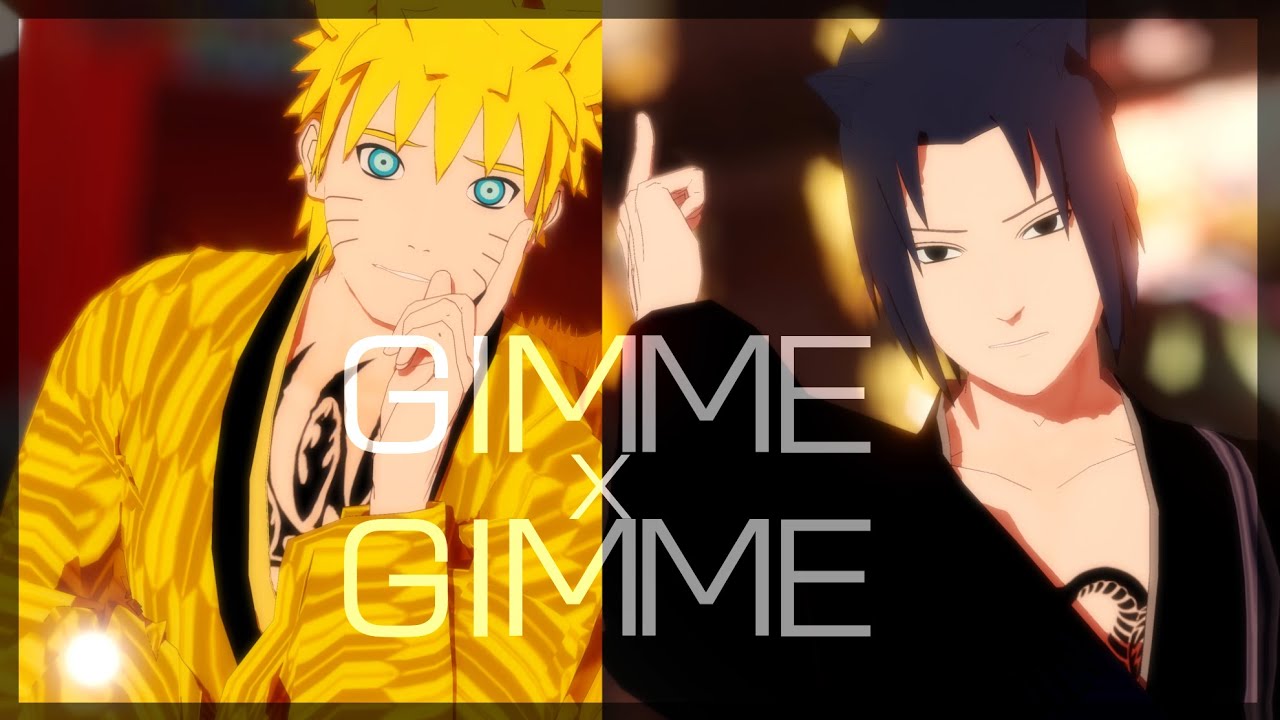 [MMD] Gimme×Gimme - NARUTO & SASUKE