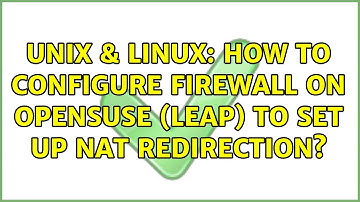 Unix & Linux: How to configure firewall on OpenSuse (Leap) to set up NAT redirection?