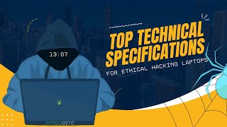 How to Choose the Best Laptop Configuration for Ethical Hacking