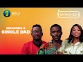 I'm A Single Dad | Unpacked with Relebogile Mabotja - Episode 4 | Season 3