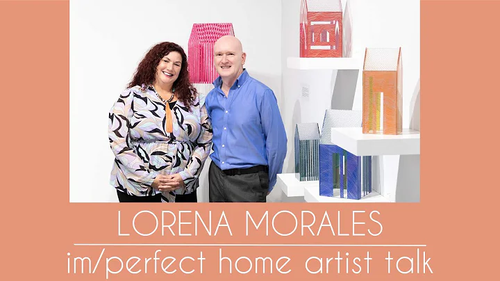 Lorena Morales: im/perfect home ~ ARTIST TALK