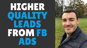 Generate Higher Quality Leads From Facebook Ads With This Strategy