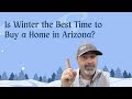 Is Winter the Best Time to Buy a House in Arizona #realestate #statistics