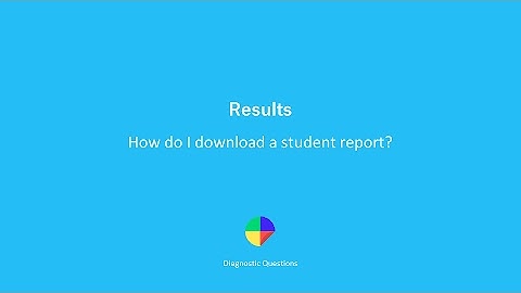 How do I download a student report? - Results on Diagnostic Questions