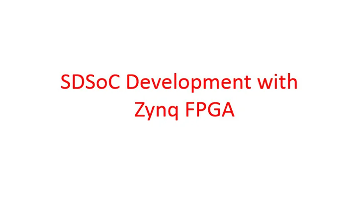 SDSoC Development with Zynq FPGA: An Online Course