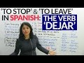 How to use the verb "to leave" in Spanish: "Dejar"