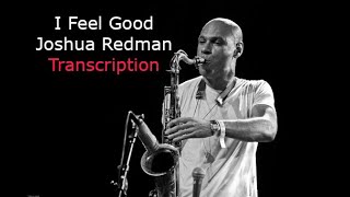 I Feel Good/James Brown-Joshua Redman's (Bb) Transcription. Transcribed by Carles Margarit chords