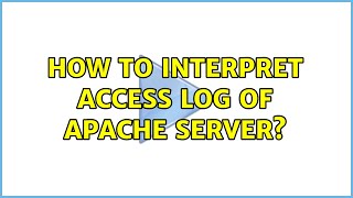How to interpret access log of Apache server?