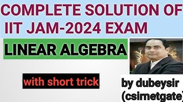 Complete Solution of Linear Algebra of IIT JAM 2024-Exam.Solution of IIT JAM paper. by dubeysir.
