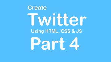 Create Twitter Website using HTML - CSS - JS - Part 4