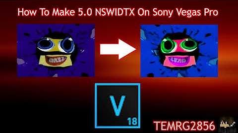 How To Make 5.0 NSWIDTX On Sony Vegas Pro