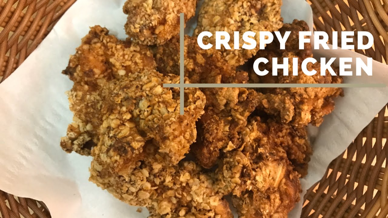 CRISPY FRIED CHICKEN OATS FRIED CHICKEN The Little Things YouTube