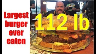 112 Lb Burger  Largest Ever Eaten  Watch Us Destroy The 8th Wonder Of The World