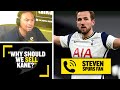 "WHY SHOULD WE SELL KANE?!" Spurs fan Steven feels Tottenham have no need to sell Harry Kane!