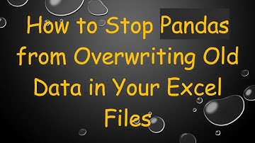 How to Stop Pandas from Overwriting Old Data in Your Excel Files