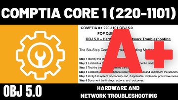 CompTIA A+ Core 1 (220-1101) OBJ 5.0 Hardware & Network Troubleshooting PopQuiz4