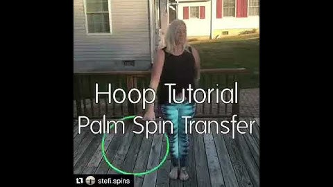 Hoop Tutorial - Palm Spin Transfer with Stefi Spins