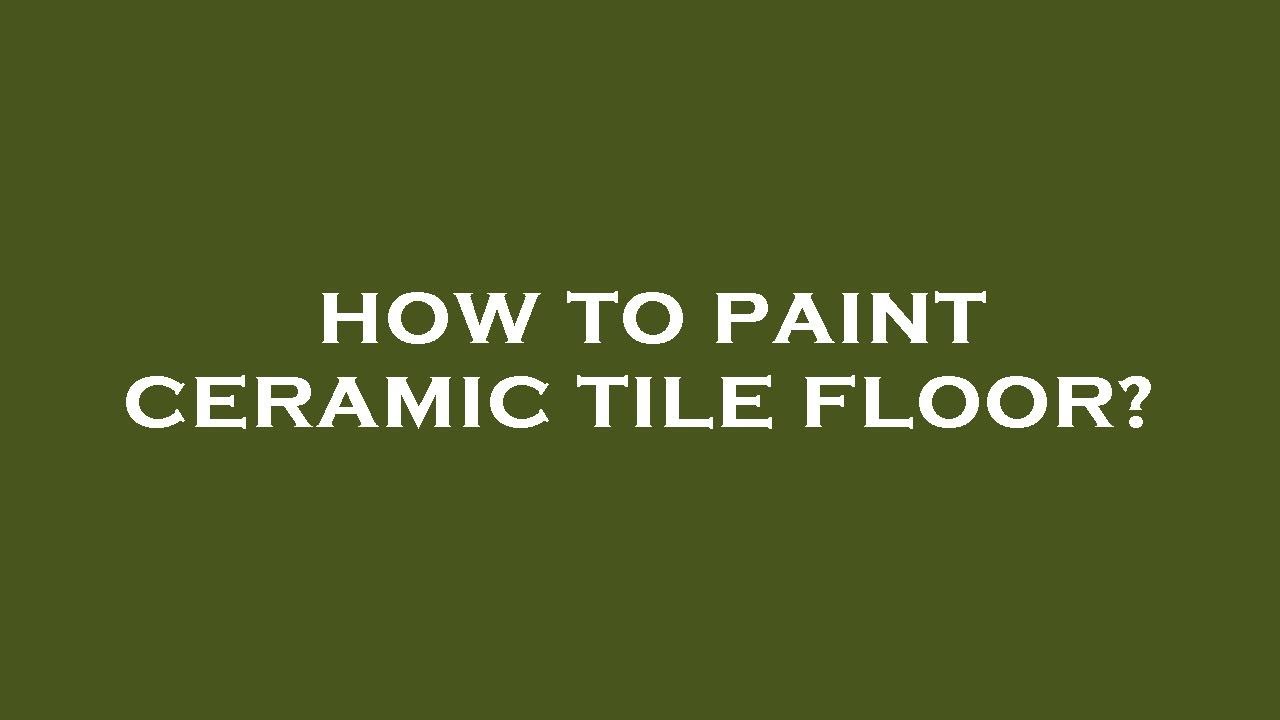 How to paint ceramic tile floor? YouTube