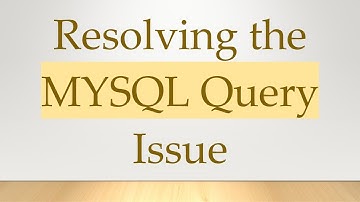 Resolving the MYSQL Query Issue