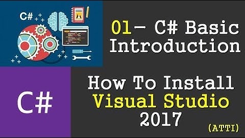 Introduction To C# | How To Install Visual Studio 2017 | 01