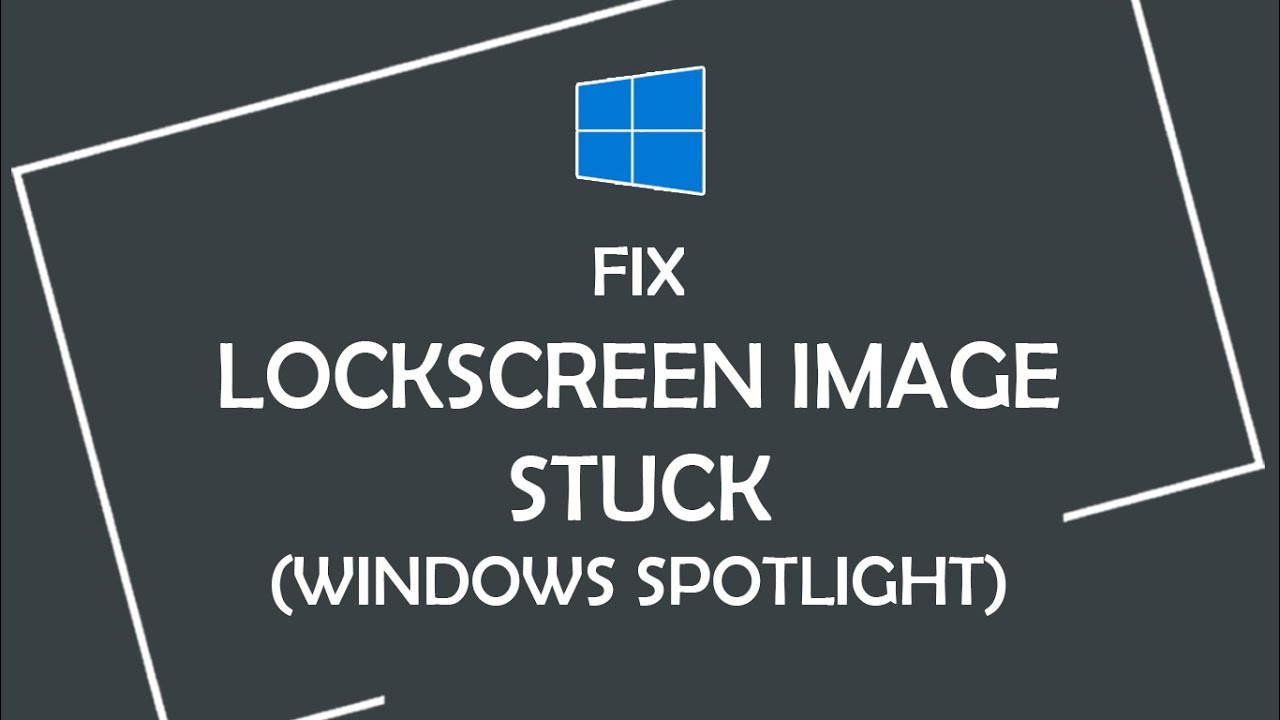How To Fix Lockscreen Wallpaper Not Changing Issue In Windows 10 YouTube