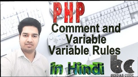 4. PHP Comments and Variables, Variable Rules in Hindi - PHP