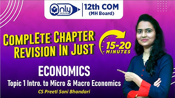 12th Eco | Complete Revision in Just 25 Min |Ch.1 Intro of Micro & Macro Economics  | CS Preeti Soni
