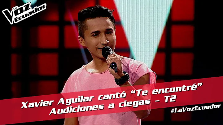 Xavier Aguilar cant Te encontr - Audiciones a cieg...