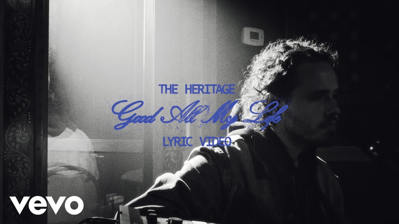 The Heritage - Good All My Life (Official Lyric Video)